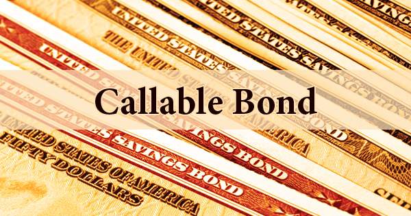 what-is-a-callable-bond-stock-market-news-stock-spinoff-and